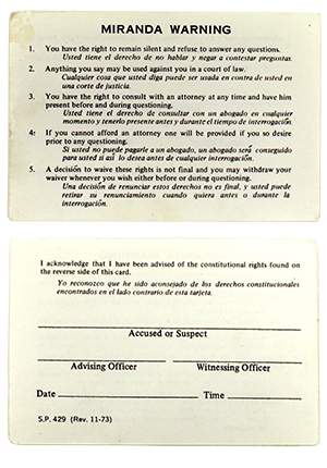 front and back of information card with the header, "miranda warning" in all caps and five bullet points listing out the miranda warning. on the back of the card is a space for the accused or suspect name, advising officer, witnessing officer, date and time.